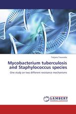 Mycobacterium tuberculosis and Staphylococcus species