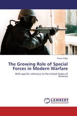 The Growing Role of Special Forces in Modern Warfare