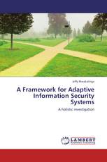 A Framework for Adaptive Information Security Systems