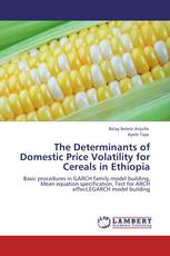 The Determinants of Domestic Price Volatility for Cereals in Ethiopia