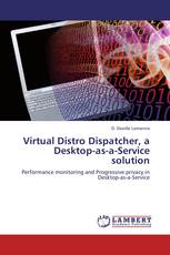 Virtual Distro Dispatcher, a Desktop-as-a-Service solution