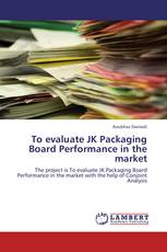 To evaluate JK Packaging Board Performance in the market
