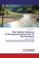 The Golden Mahseer  A Threatened Game-Fish of The Himalaya