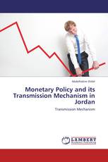 Monetary Policy and its Transmission Mechanism in Jordan
