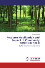 Resource Mobilization and Impact of Community Forests in Nepal