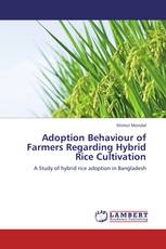 Adoption Behaviour of Farmers Regarding Hybrid Rice Cultivation