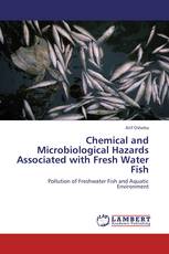 Chemical and Microbiological Hazards Associated with Fresh Water Fish