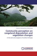 Community perception on rangeland degradation and vegetation changes