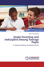 Single Parenting and Indiscipline Among Teenage Pupils