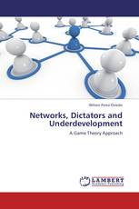 Networks, Dictators and Underdevelopment