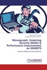 Monograph: Umpiring Security Model & Performance improvement on MANETS