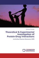 Theoretical & Experimental Investigation of  Protein-Drug Interactions