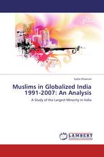 Muslims in Globalized India 1991-2007: An Analysis