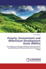 Poverty, Environment and Millennium Development Goals (MDGs)