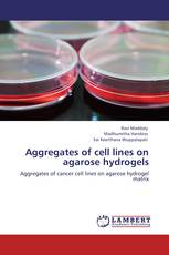 Aggregates of cell lines on agarose hydrogels