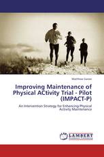 Improving Maintenance of Physical ACtivity Trial - Pilot (IMPACT-P)