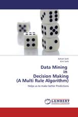 Data Mining   in   Decision Making  (A Multi Rule Algorithm)