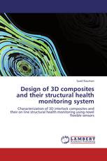 Design of 3D composites and their structural health monitoring system