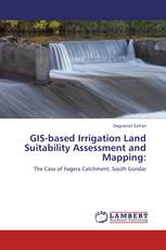 GIS-based Irrigation Land Suitability Assessment and Mapping: