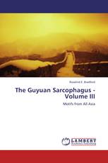 The Guyuan Sarcophagus - Volume III