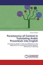Paramouncy of Context in Translating Arabic Proverbials into English
