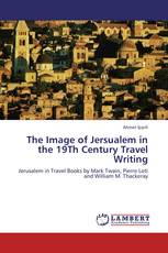 The Image of Jersualem in the 19Th Century Travel Writing