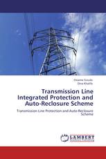 Transmission Line Integrated Protection and Auto-Reclosure Scheme