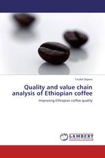 Quality and value chain analysis of Ethiopian coffee