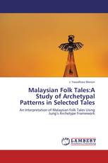 Malaysian Folk Tales:A Study of Archetypal Patterns in Selected Tales