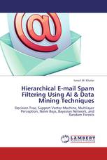 Hierarchical E-mail Spam Filtering Using AI & Data Mining Techniques
