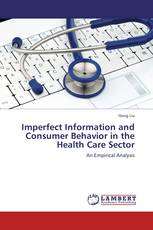 Imperfect Information and Consumer Behavior in the Health Care Sector