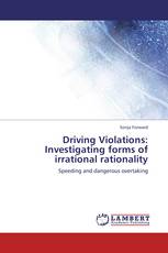 Driving Violations: Investigating forms of irrational rationality