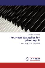 Fourteen Bagatelles for piano op. 6