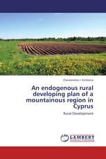 An endogenous rural developing plan of a mountainous region in Cyprus