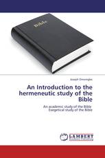 An Introduction to the hermeneutic study of the Bible