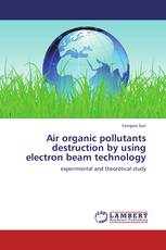 Air organic pollutants destruction by using electron beam technology