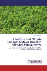 Land Use and Climate Change: A Major Threat in the Mau Forest, Kenya