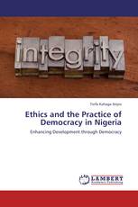 Ethics and the Practice of Democracy in Nigeria