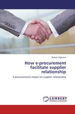 How e-procurement facilitate supplier relationship
