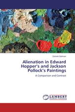 Alienation in Edward Hopper’s and Jackson Pollock’s Paintings