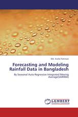 Forecasting and Modeling Rainfall Data in Bangladesh