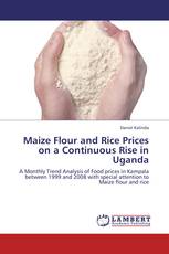 Maize Flour and Rice Prices on a Continuous Rise in Uganda