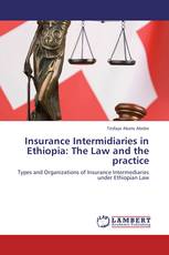 Insurance Intermidiaries in Ethiopia: The Law and the practice