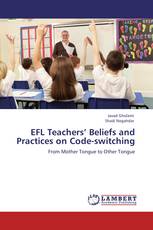 EFL Teachers’ Beliefs and Practices on Code-switching
