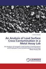 An Analysis of Lead Surface Cross-Contamination in a Metal Assay Lab