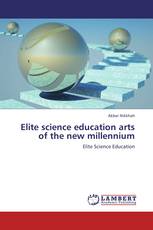 Elite science education arts of the new millennium