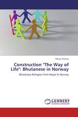 Construction "The Way of Life": Bhutanese in Norway