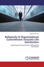 Religiosity & Organizational Commitment Towards   Life Satisfaction