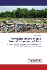 Removing Heavy Metals From Contaminated Soils