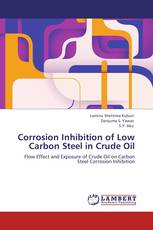 Corrosion Inhibition of Low Carbon Steel in Crude Oil